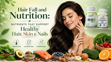 Hair Fall and Nutrition: Nutrients That Support Healthy Hair, Skin & Nails