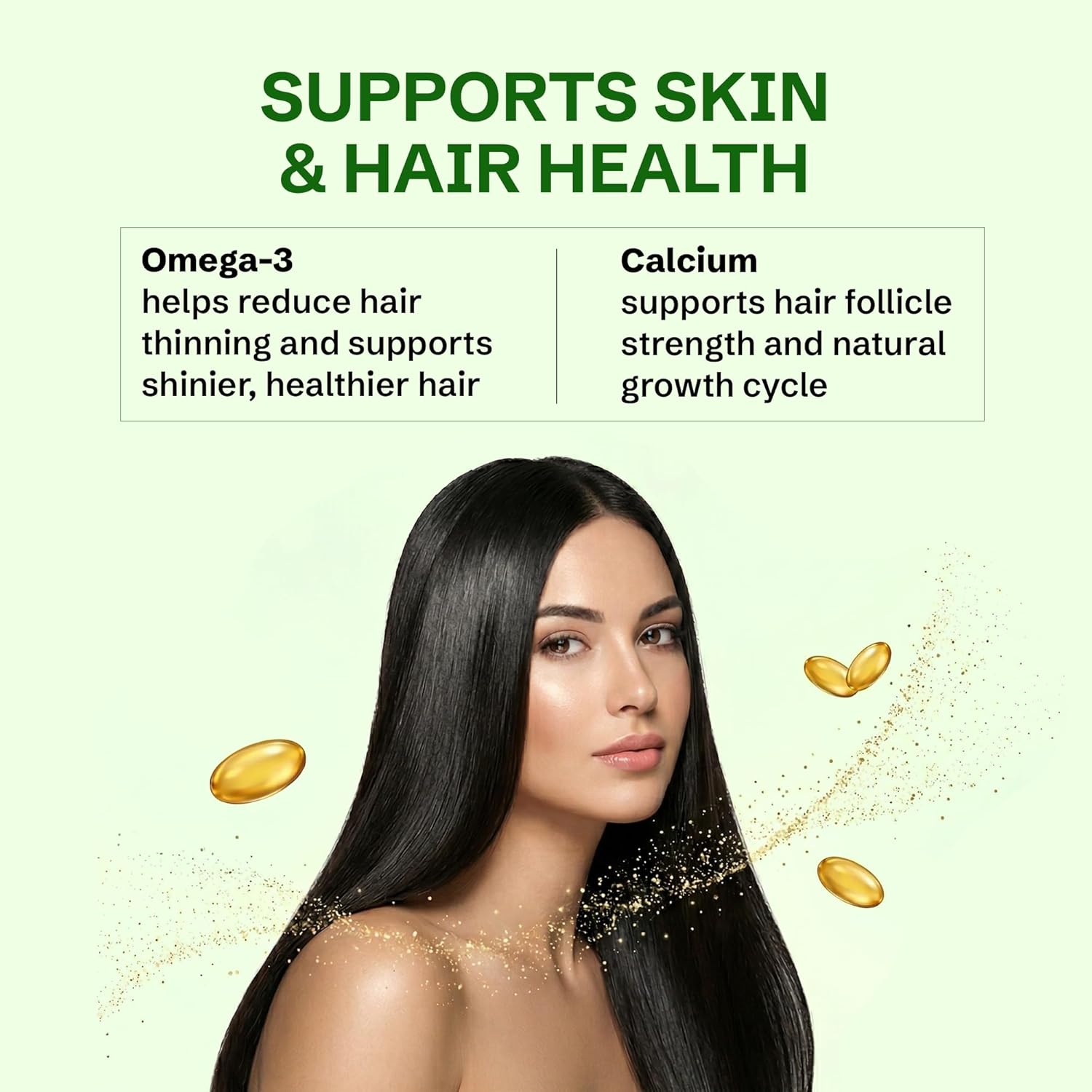 Woman with long black hair against a light green background with text about omega-3 and calcium benefits for skin and hair health.